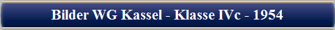 Bilder WG Kassel - Klasse IVc - 1954