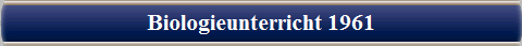 Biologieunterricht 1961